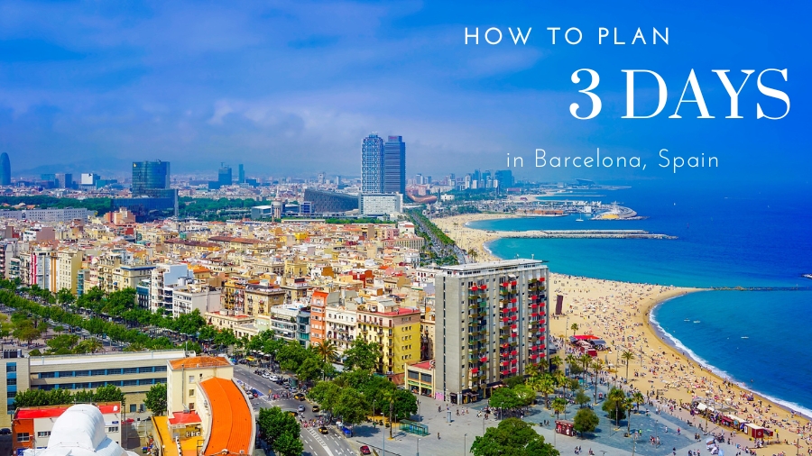 How to plan 3 days in Barcelona. 3 day visit